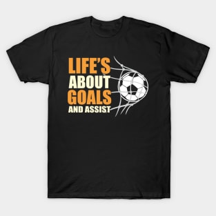 Lifes about goals and assist T-Shirt